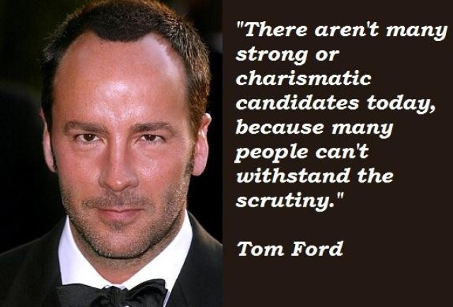 What s the meaning of this quote by Tom Ford